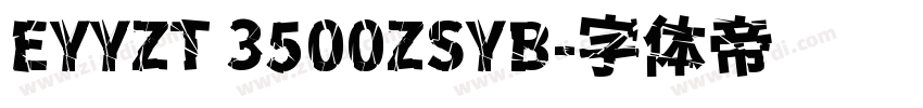 EYYZT 3500ZSYB字体转换